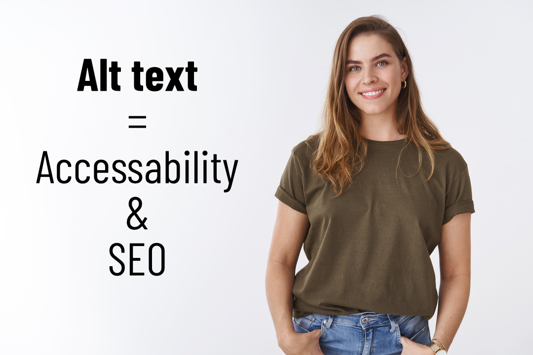 A smiling woman with text next to her saying: Alt text = Accessability & SEO